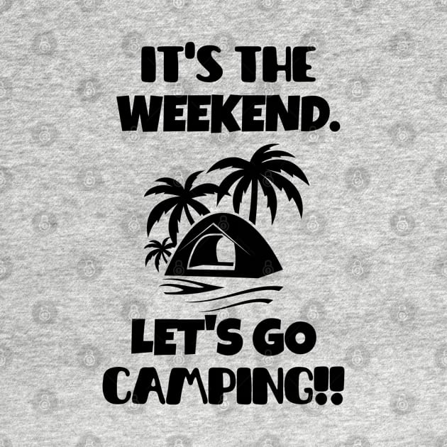 It's the weekend. Let's go camping! by mksjr